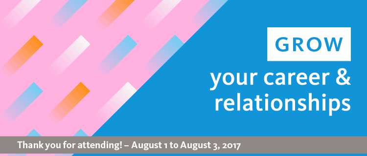 Grow your career and relationships banner; Thank you attending! - August 1 to August 3, 2017