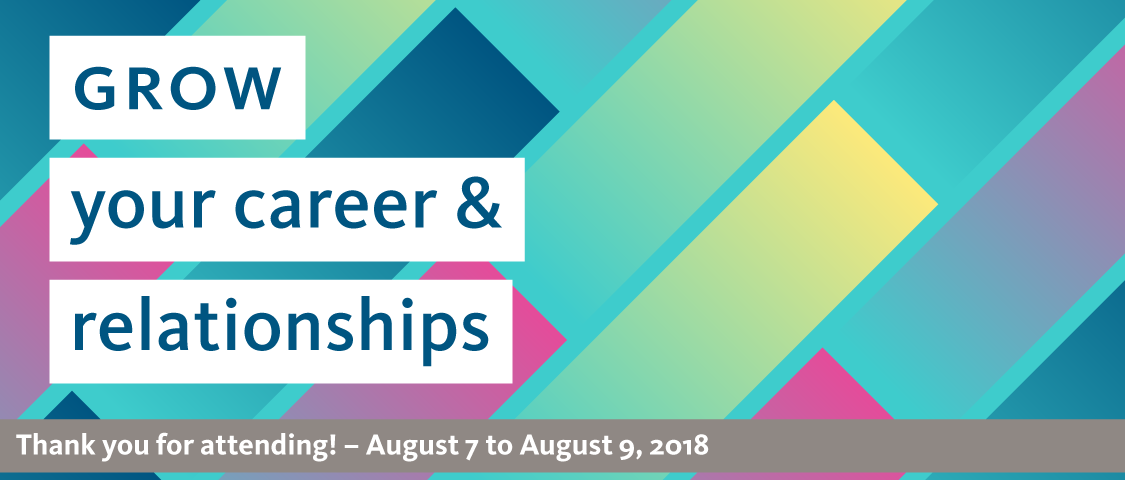 Grow your career and relationships banner - thank you for attending! - August 7 to August 9, 2018