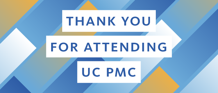 Thank you for attending UC PMC